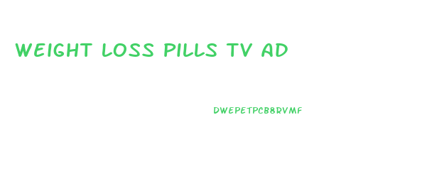 Weight Loss Pills Tv Ad