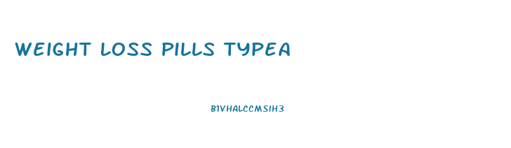 Weight Loss Pills Typea