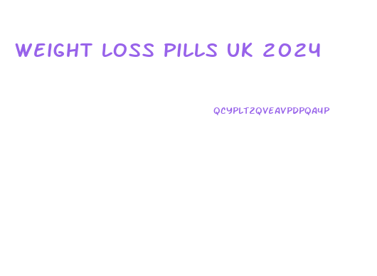 Weight Loss Pills Uk 2024