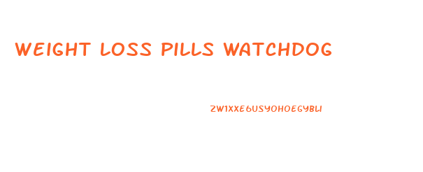 Weight Loss Pills Watchdog