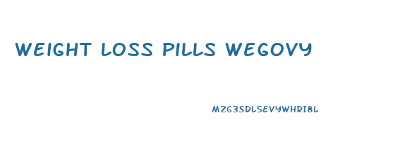 Weight Loss Pills Wegovy
