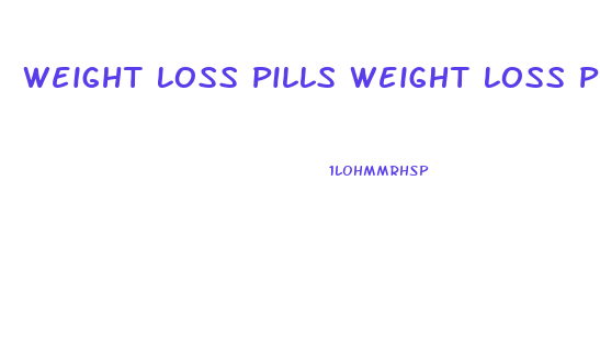 Weight Loss Pills Weight Loss Pills