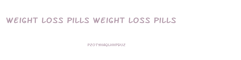 Weight Loss Pills Weight Loss Pills