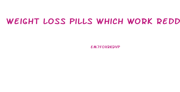 Weight Loss Pills Which Work Reddit