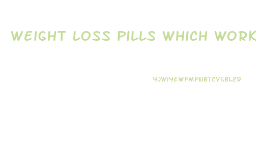 Weight Loss Pills Which Work
