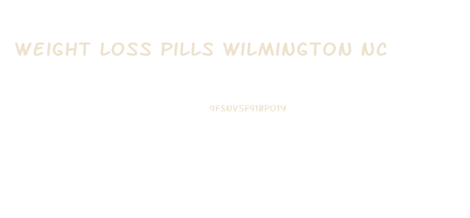 Weight Loss Pills Wilmington Nc