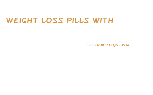 Weight Loss Pills With