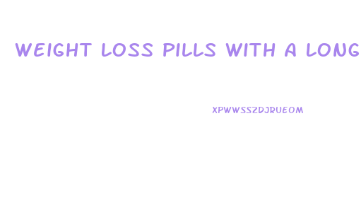 Weight Loss Pills With A Long History