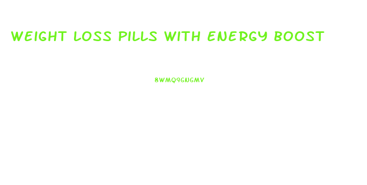 Weight Loss Pills With Energy Boost