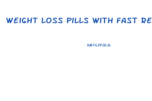 Weight Loss Pills With Fast Results