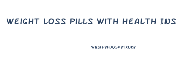 Weight Loss Pills With Health Insurance