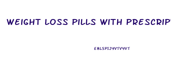 Weight Loss Pills With Prescription