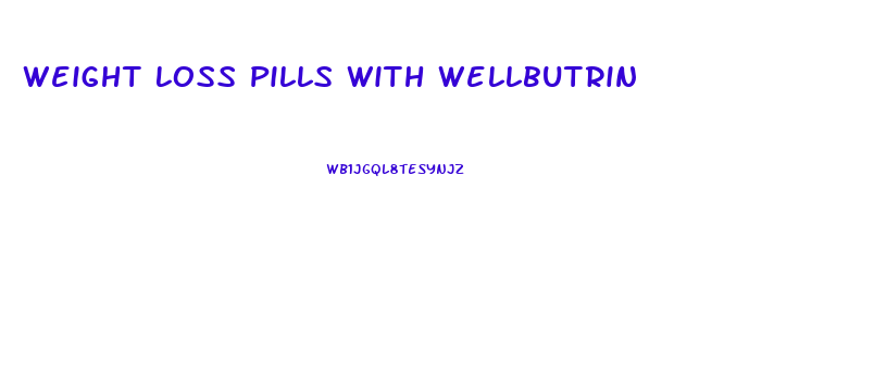 Weight Loss Pills With Wellbutrin