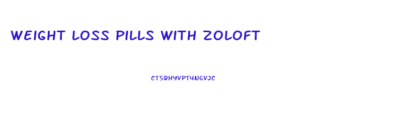 Weight Loss Pills With Zoloft