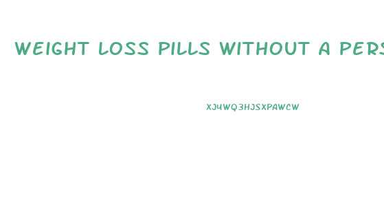 Weight Loss Pills Without A Perscription That Work