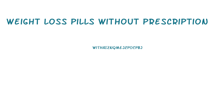 Weight Loss Pills Without Prescription