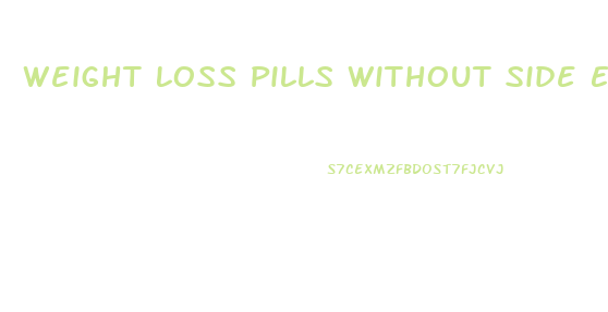 Weight Loss Pills Without Side Effects