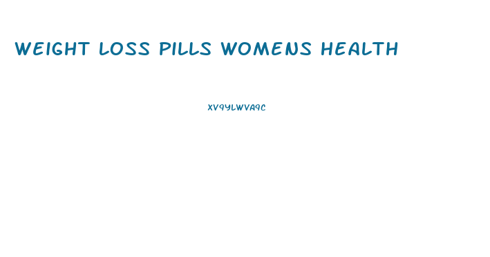 Weight Loss Pills Womens Health