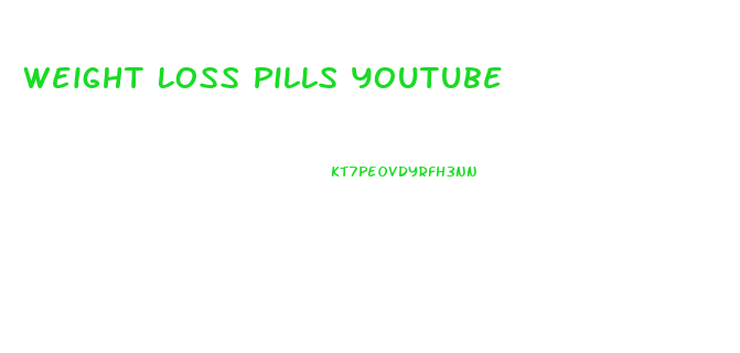Weight Loss Pills Youtube