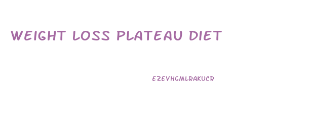 Weight Loss Plateau Diet