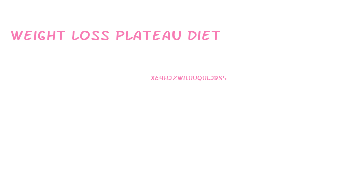 Weight Loss Plateau Diet