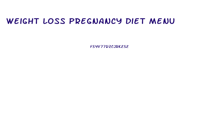 Weight Loss Pregnancy Diet Menu