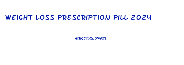 Weight Loss Prescription Pill 2024