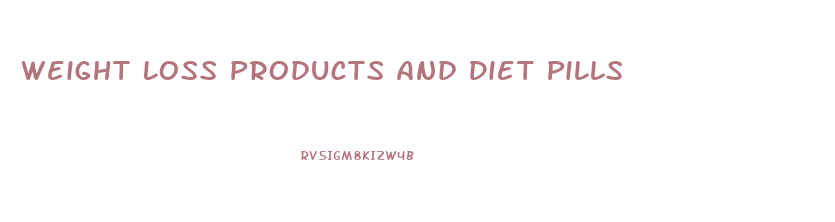 Weight Loss Products And Diet Pills