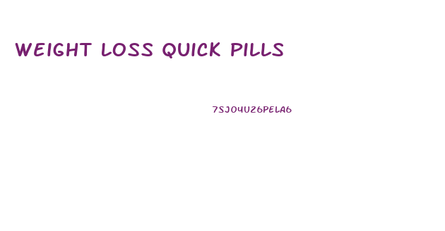 Weight Loss Quick Pills