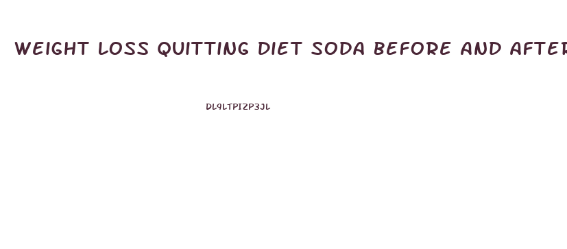 Weight Loss Quitting Diet Soda Before And After