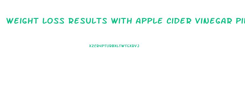 Weight Loss Results With Apple Cider Vinegar Pills