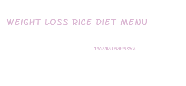 Weight Loss Rice Diet Menu