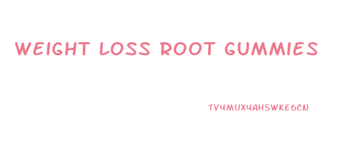 Weight Loss Root Gummies
