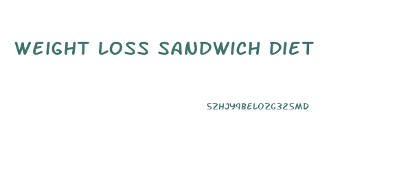 Weight Loss Sandwich Diet
