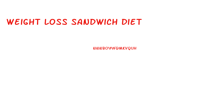 Weight Loss Sandwich Diet