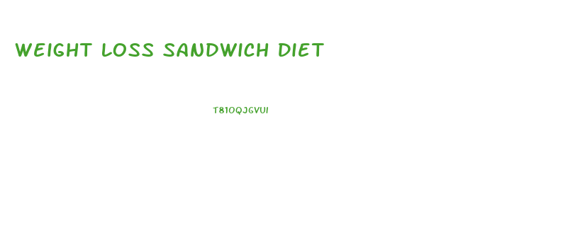 Weight Loss Sandwich Diet