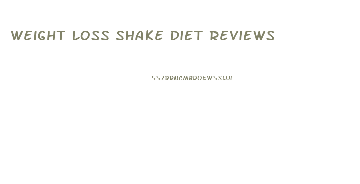 Weight Loss Shake Diet Reviews