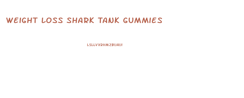 Weight Loss Shark Tank Gummies