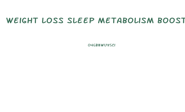 Weight Loss Sleep Metabolism Booster Pills