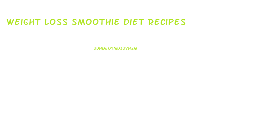 Weight Loss Smoothie Diet Recipes