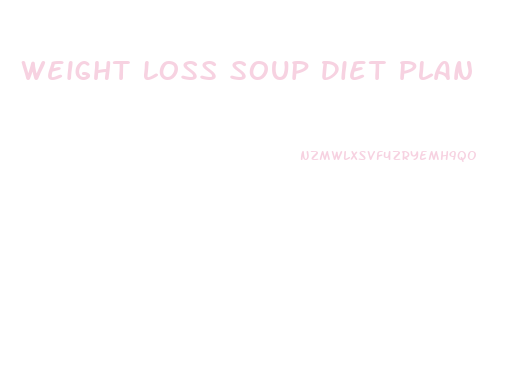 Weight Loss Soup Diet Plan