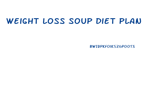 Weight Loss Soup Diet Plan