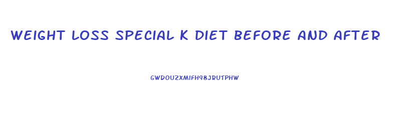 Weight Loss Special K Diet Before And After