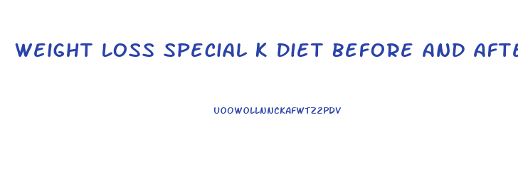Weight Loss Special K Diet Before And After