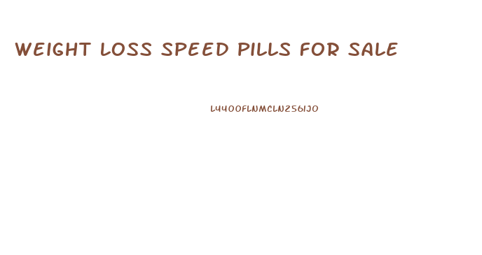 Weight Loss Speed Pills For Sale