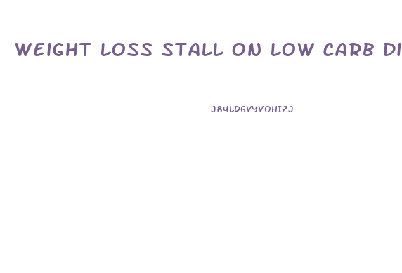 Weight Loss Stall On Low Carb Diet