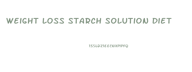 Weight Loss Starch Solution Diet