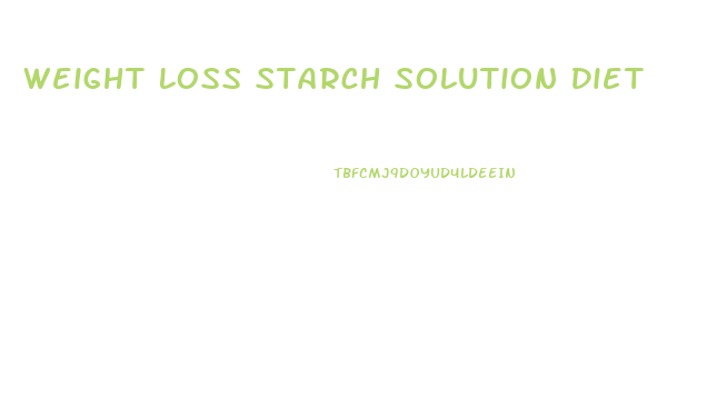 Weight Loss Starch Solution Diet