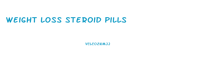 Weight Loss Steroid Pills