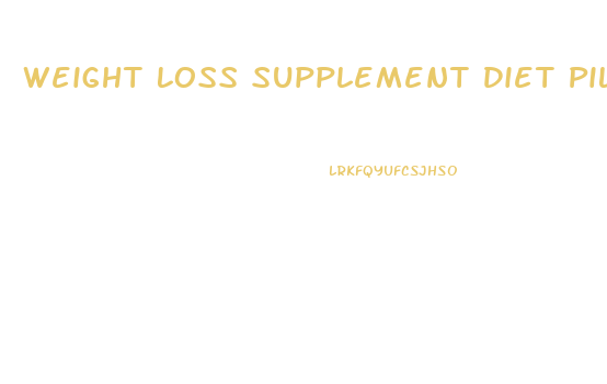 Weight Loss Supplement Diet Pill